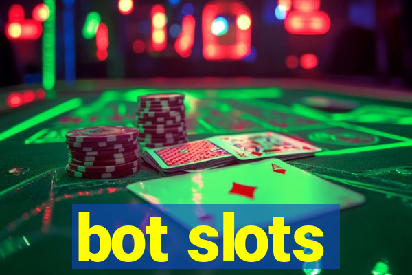 bot slots